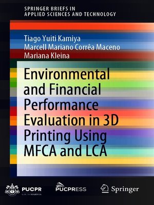 cover image of Environmental and Financial Performance Evaluation in 3D Printing Using MFCA and LCA